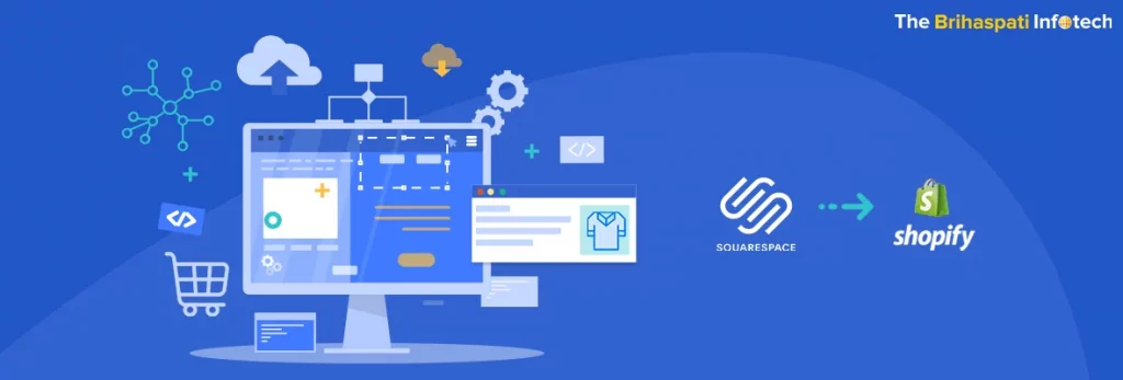 Migrating Squarespace to Shopify – Guide for a Store Migration