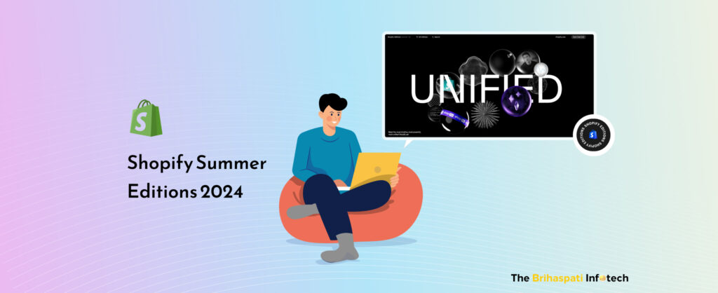 Shopify Summer Editions 2024: All You Need to Know About It