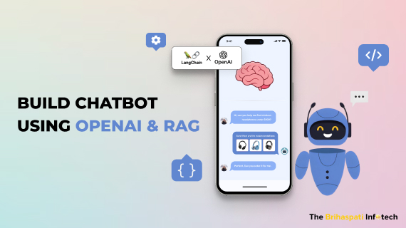Build a Chatbot Using OpenAI & RAG (2025 Guide)
